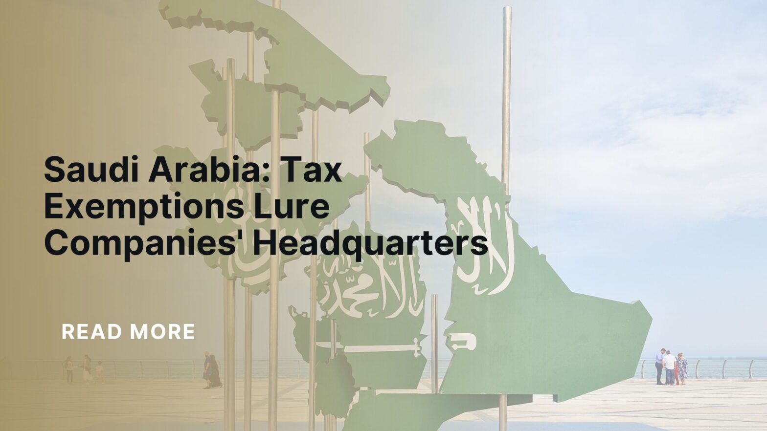 Saudi Arabia: Tax Exemptions Lure Companies' Headquarters